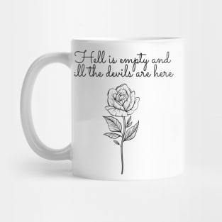 Hell is empty, all the Devils are here Mug